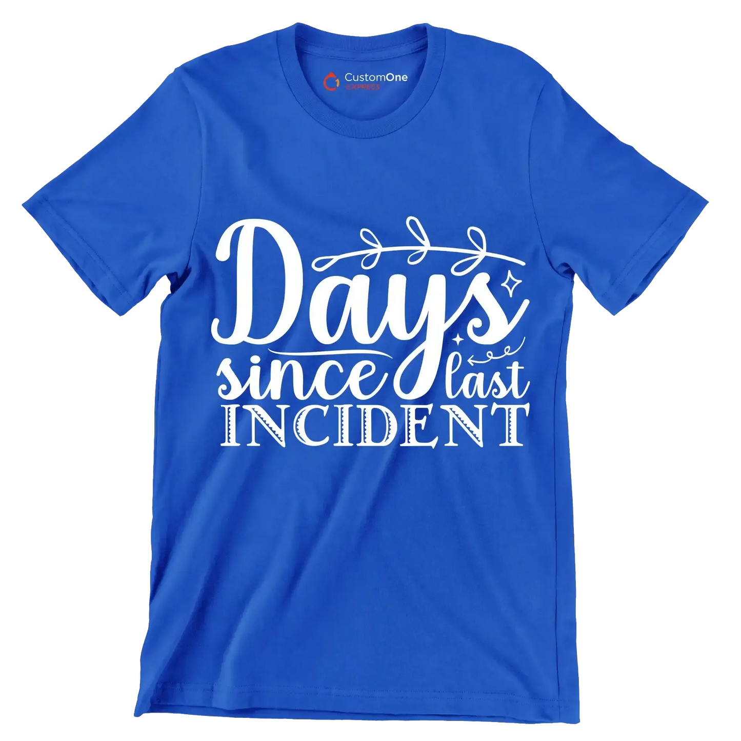 Days since last incident - Sarcasm Themed T-Shirt-Blue-S-Custom One Express