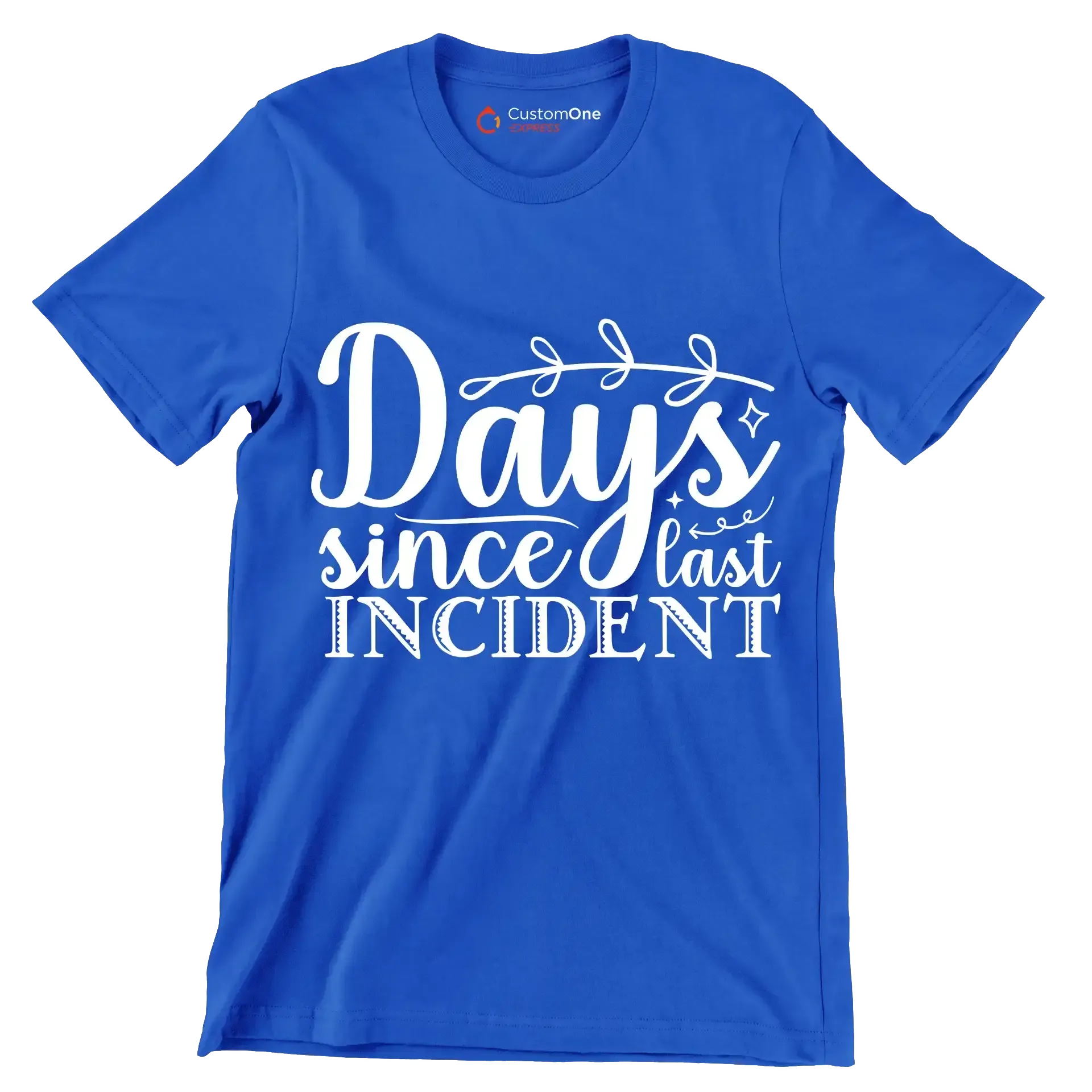 Days since last incident - Sarcasm Themed T-Shirt-Blue-S-Custom One Express