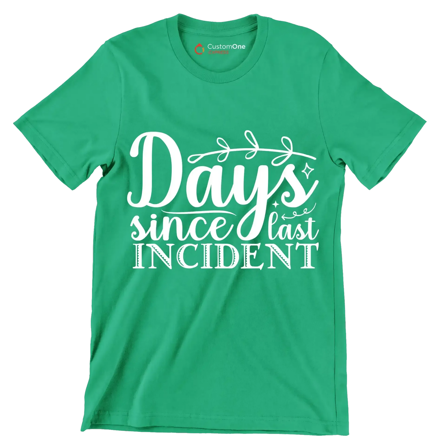 Days since last incident - Sarcasm Themed T-Shirt-Green-S-Custom One Express
