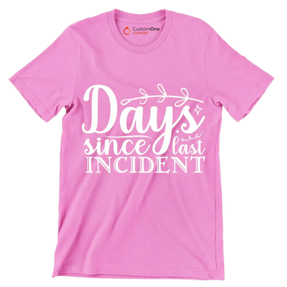 Days since last incident - Sarcasm Themed T-Shirt-Pink-S-Custom One Express