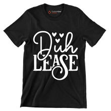 D�h lease - Sarcasm Themed T-Shirt-Black-S-Custom One Express