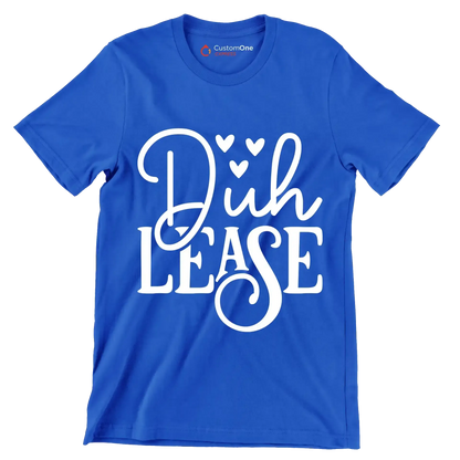 D�h lease - Sarcasm Themed T-Shirt-Blue-S-Custom One Express