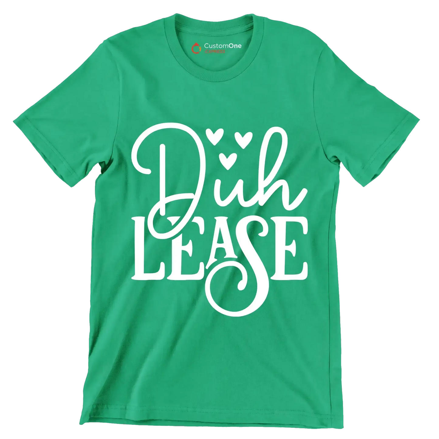D�h lease - Sarcasm Themed T-Shirt-Green-S-Custom One Express