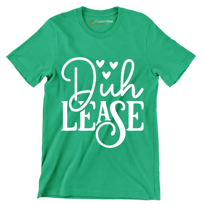 D�h lease - Sarcasm Themed T-Shirt-Green-S-Custom One Express