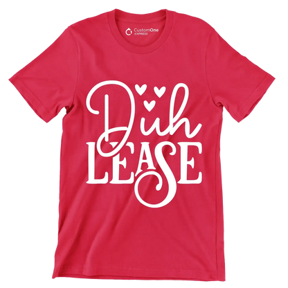 D�h lease - Sarcasm Themed T-Shirt-Red-S-Custom One Express
