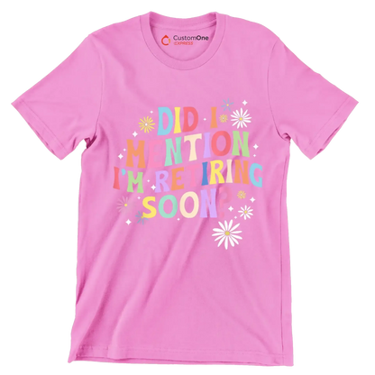 Did I mention I'm retiring soon - Retirement Themed T-Shirt-Pink-S-Custom One Express