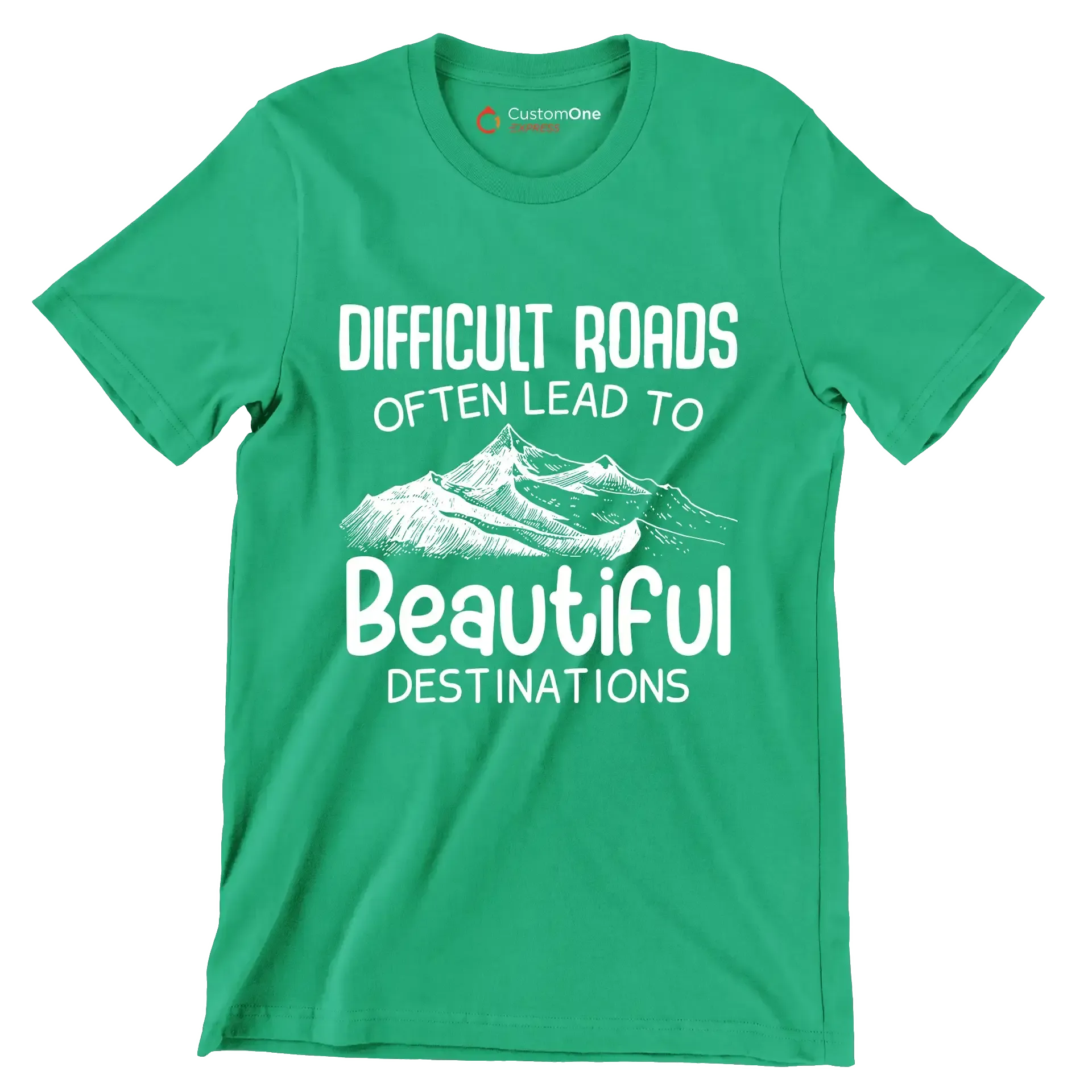 Difficult Roads Often Lead To Beautiful Destinations - Motivational Themed T-Shirt-Green-S-Custom One Express