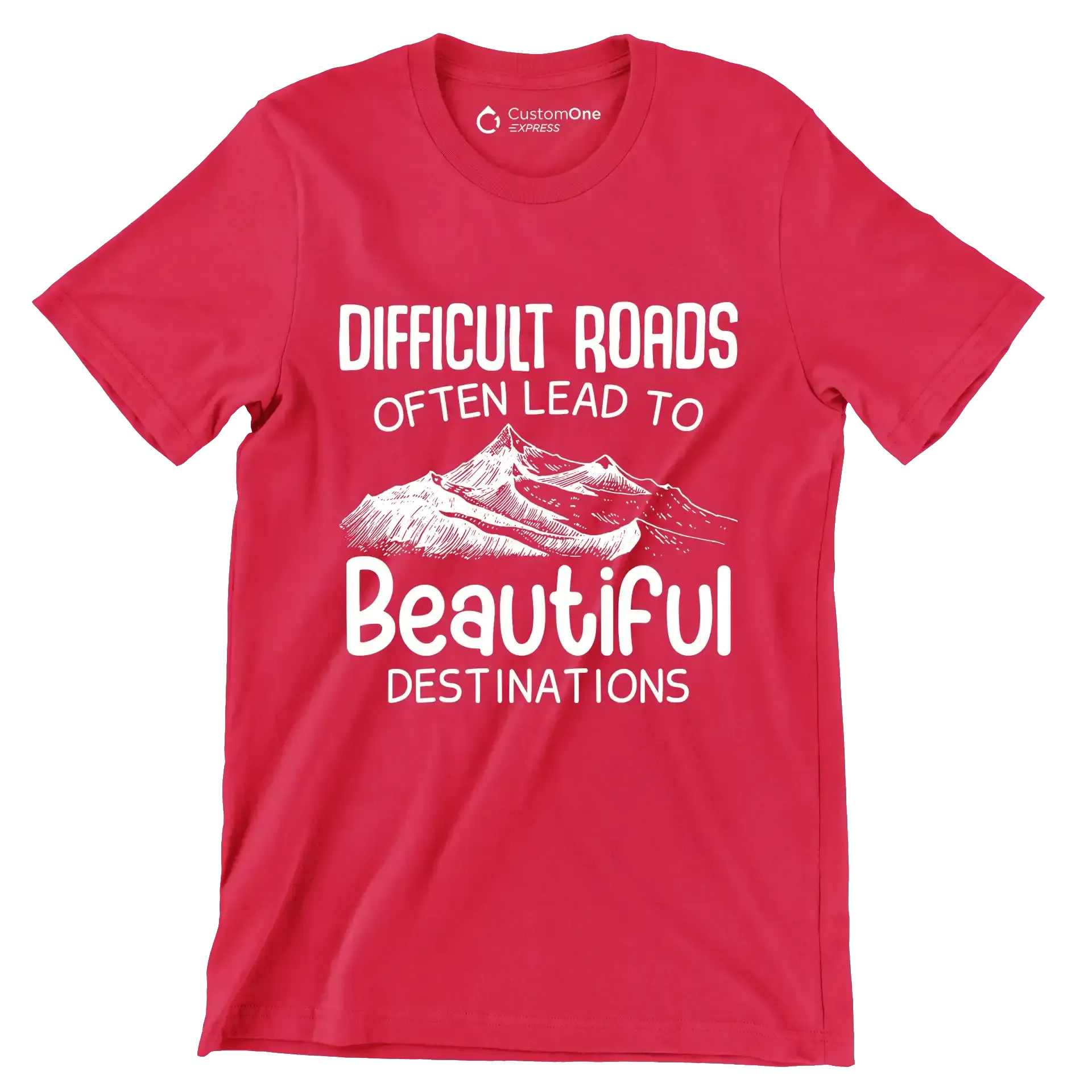 Difficult Roads Often Lead To Beautiful Destinations - Motivational Themed T-Shirt-Red-S-Custom One Express