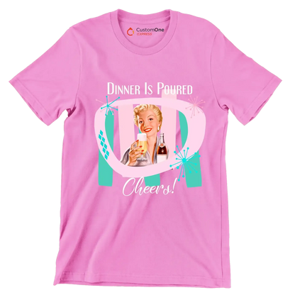 Dinner is poured cheers! - Retro Themed T-Shirt-Pink-S-Custom One Express