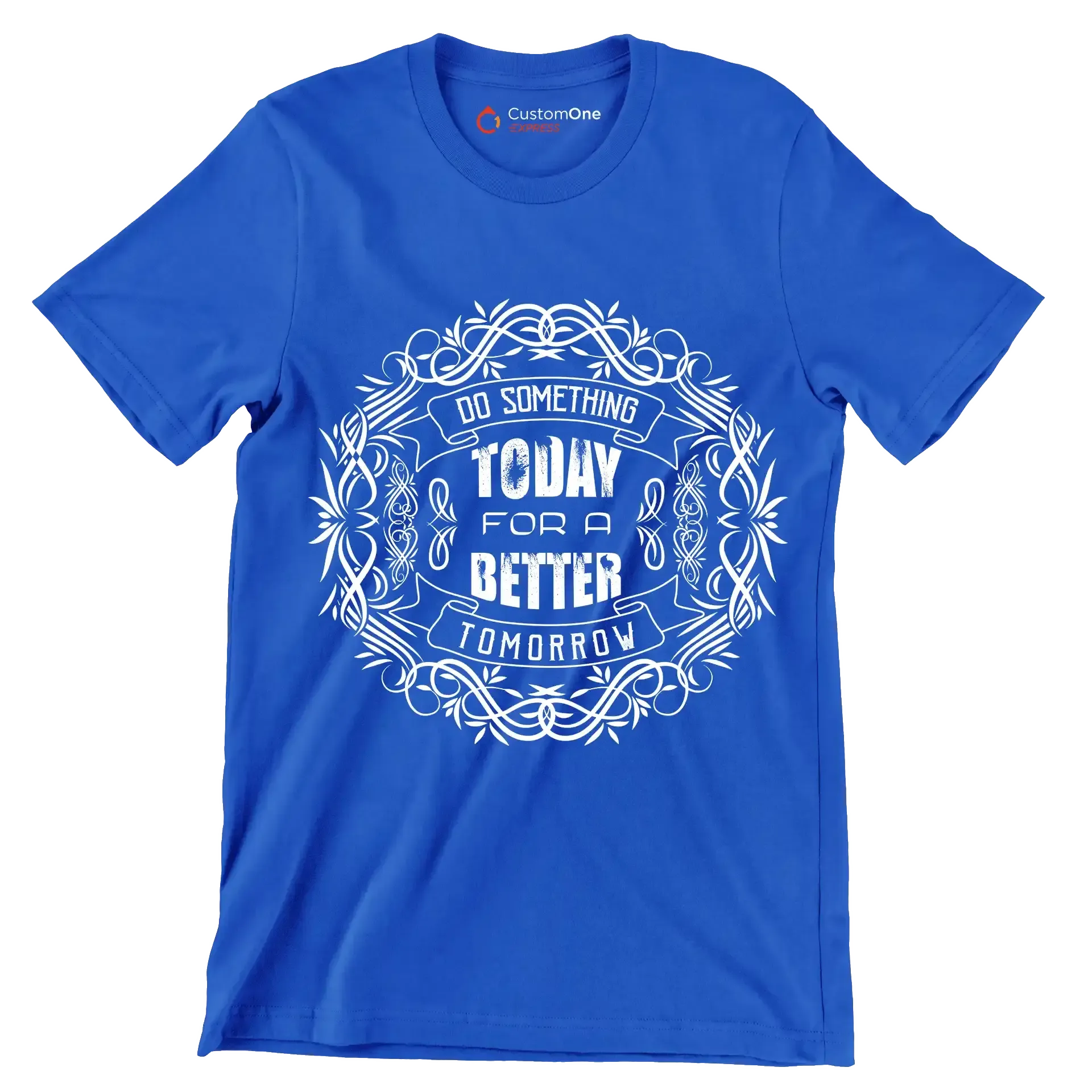 Do Something Today For A Better Tomorrow - Motivational Themed T-Shirt-Blue-S-Custom One Express