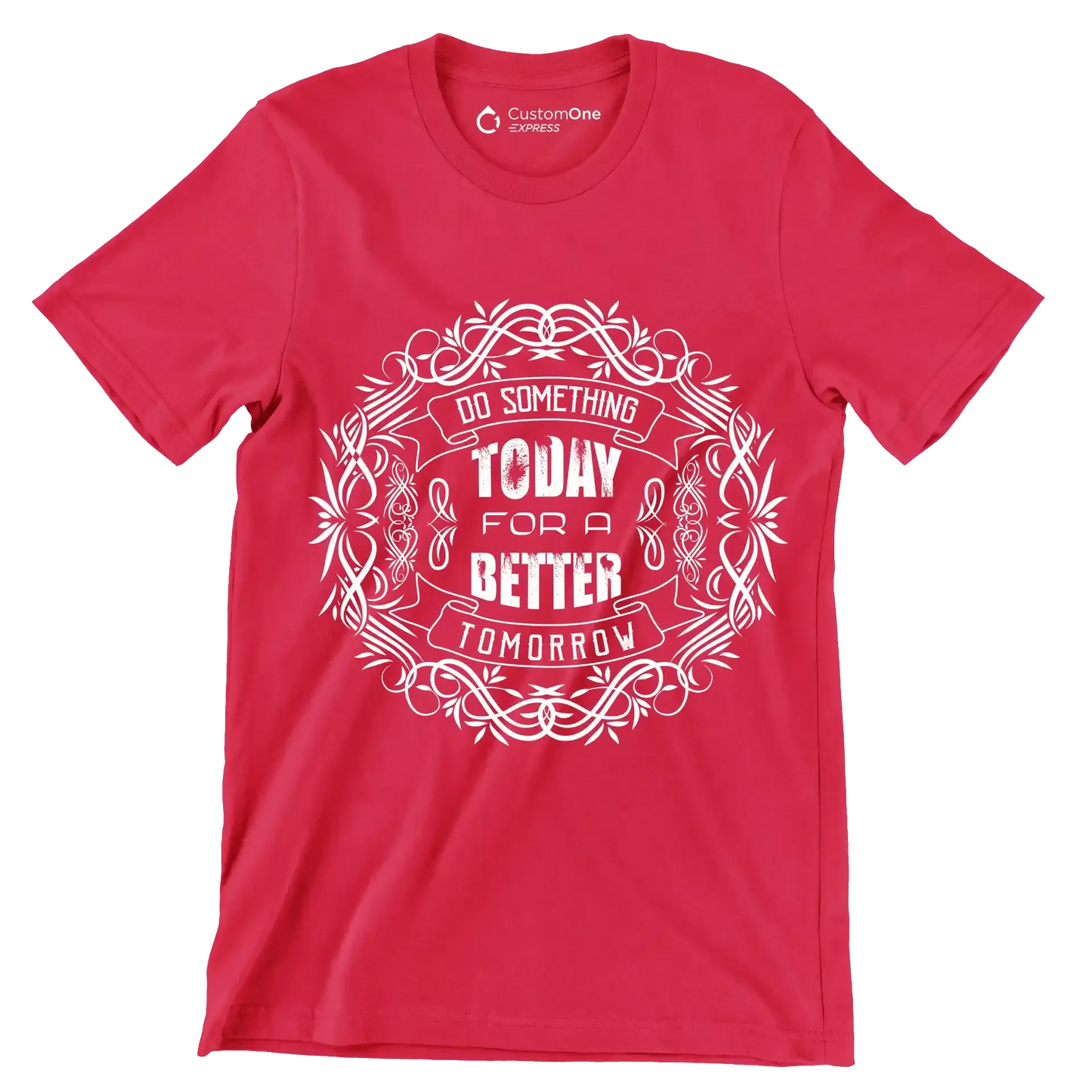 Do Something Today For A Better Tomorrow - Motivational Themed T-Shirt-Red-S-Custom One Express