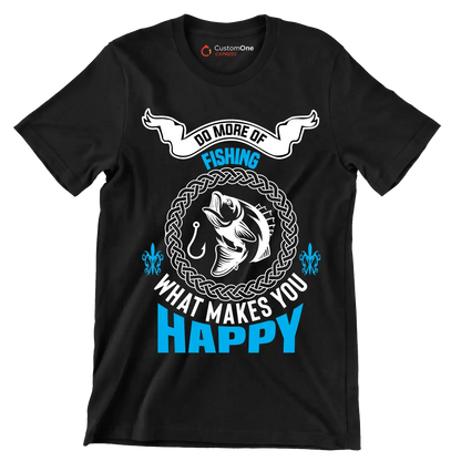 Do more of fishing what makes you happy - Fishing Themed T-Shirt-Black-S-Custom One Express