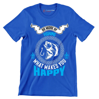 Do more of fishing what makes you happy - Fishing Themed T-Shirt-Blue-S-Custom One Express