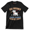 Dog groomer I make bitches beautiful - Dog Themed T-Shirt-Black-S-Custom One Express