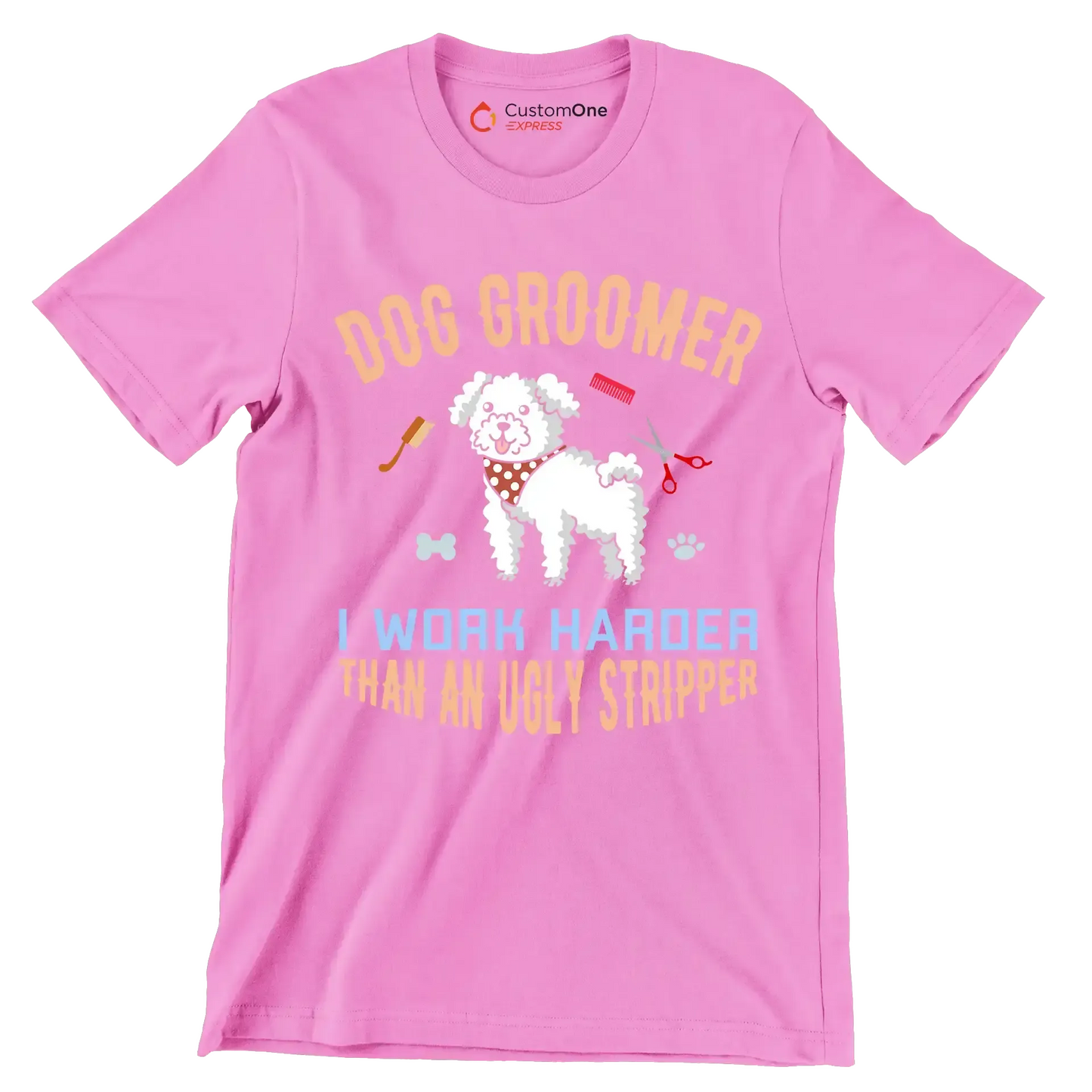 Dog groomer I make bitches beautiful - Dog Themed T-Shirt-Pink-S-Custom One Express