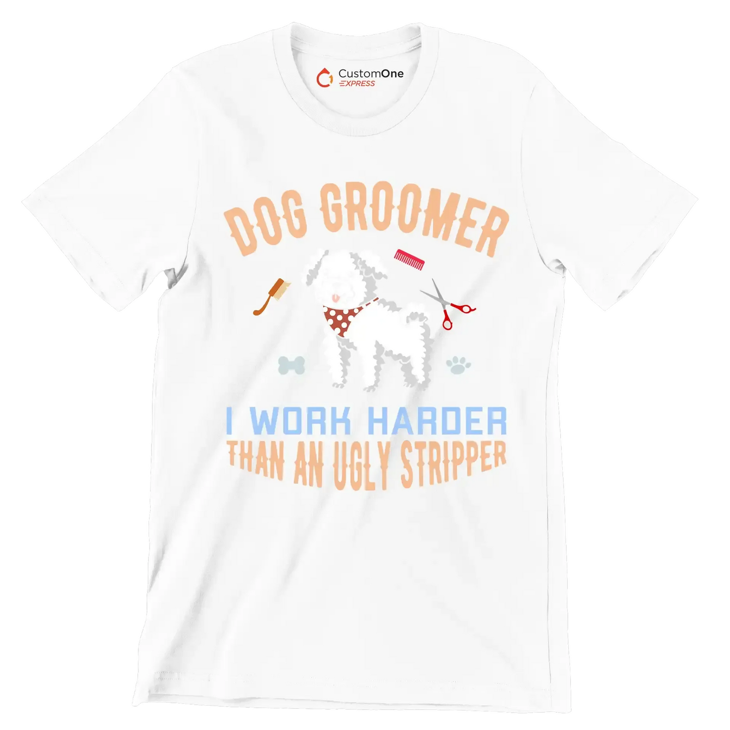 Dog groomer I make bitches beautiful - Dog Themed T-Shirt-White-S-Custom One Express