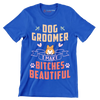 Dog groomer I work harder than an ugly stripper - Dog Themed T-Shirt-Blue-S-Custom One Express