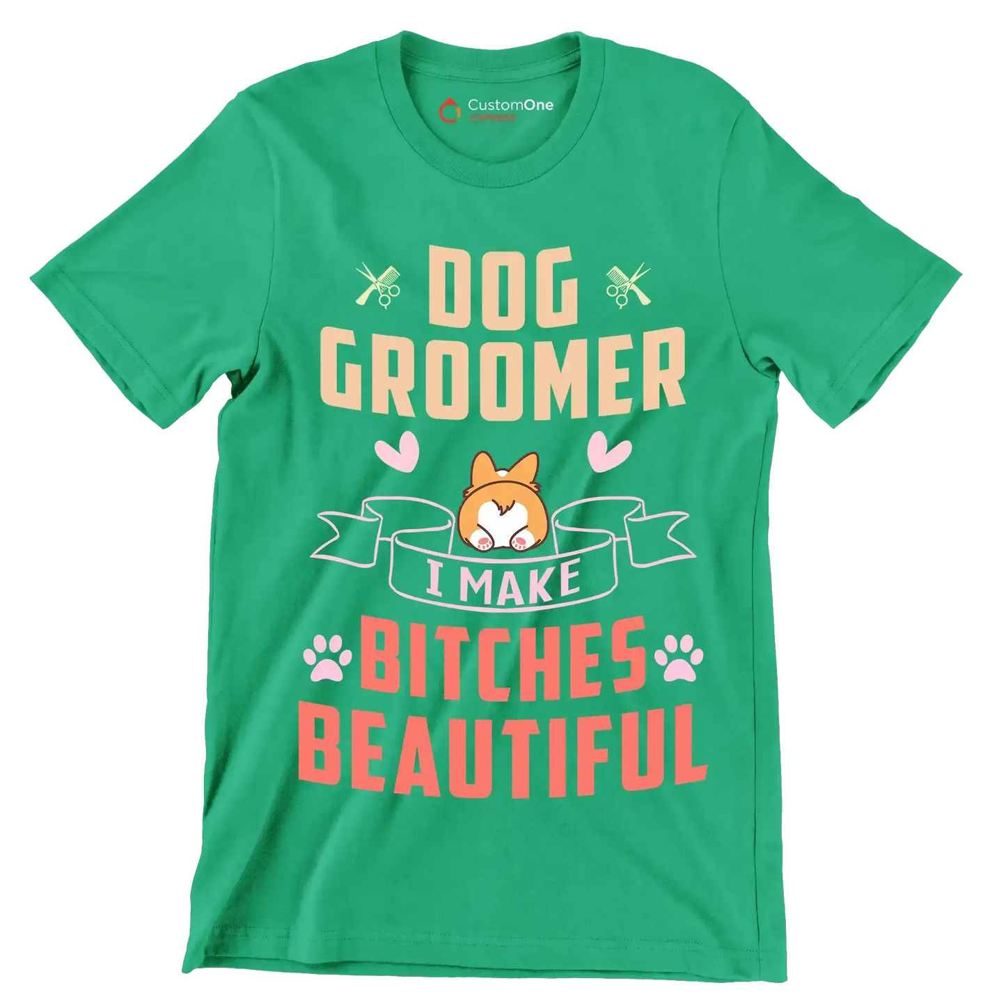 Dog groomer I work harder than an ugly stripper - Dog Themed T-Shirt-Green-S-Custom One Express