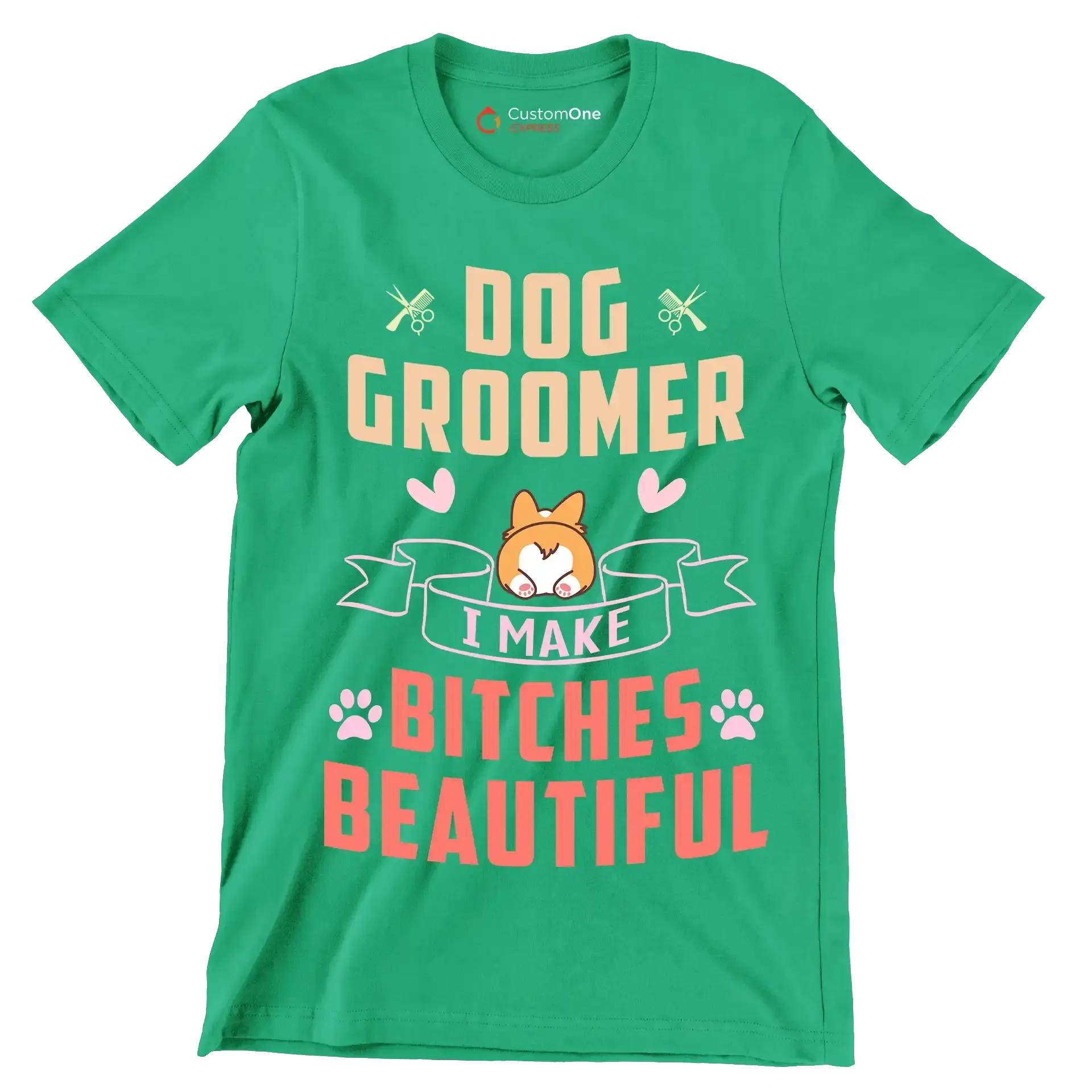 Dog groomer I work harder than an ugly stripper - Dog Themed T-Shirt-Green-S-Custom One Express