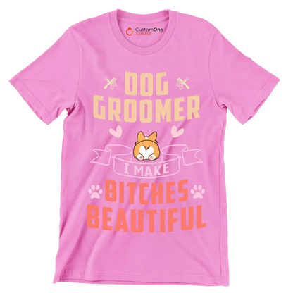 Dog groomer I work harder than an ugly stripper - Dog Themed T-Shirt-Pink-S-Custom One Express