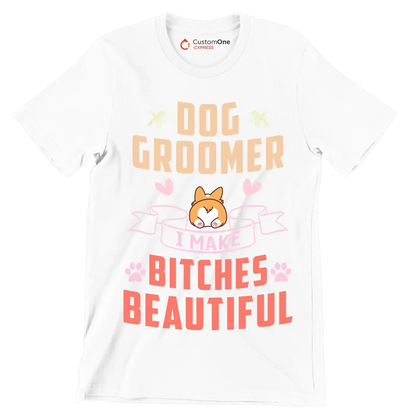 Dog groomer I work harder than an ugly stripper - Dog Themed T-Shirt-White-S-Custom One Express