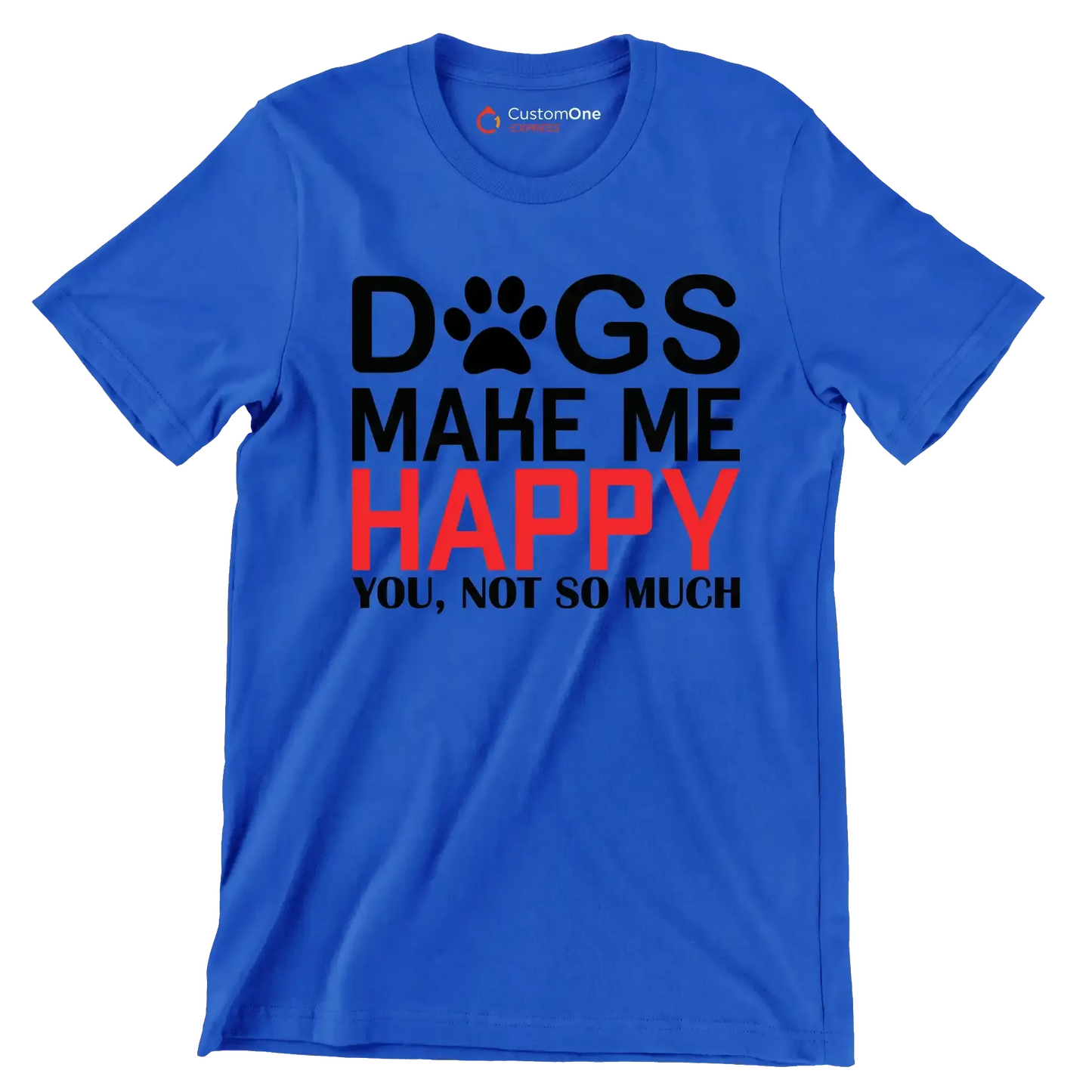 Dogs make me happy you, not so much - Dog Themed T-Shirt-Blue-S-Custom One Express
