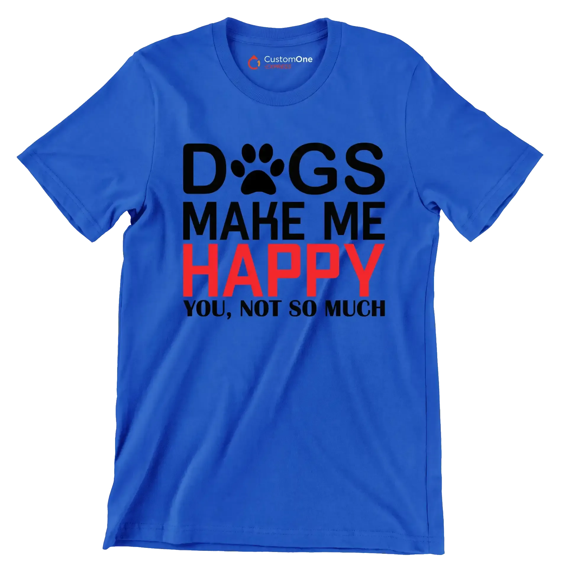 Dogs make me happy you, not so much - Dog Themed T-Shirt-Blue-S-Custom One Express