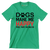 Dogs make me happy you, not so much - Dog Themed T-Shirt-Green-S-Custom One Express