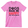 Dogs make me happy you, not so much - Dog Themed T-Shirt-Pink-S-Custom One Express