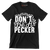 Don't be a pecker - Sarcasm Themed T-Shirt-Black-S-Custom One Express