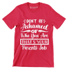 Don't be ashamed of who you are that's your parents job - Sarcasm Themed T-Shirt-Red-S-Custom One Express