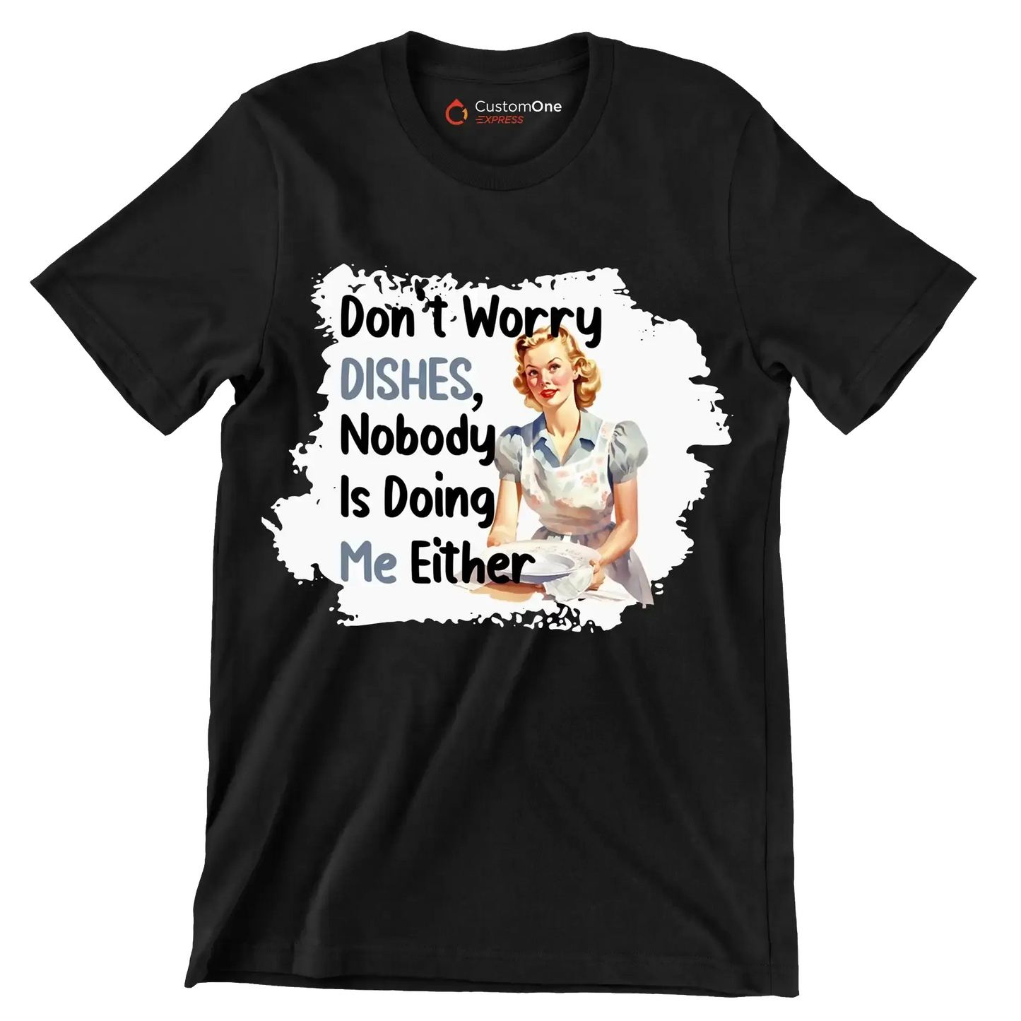 Don't worry dishes, nobody is doing me either - Retro Themed T-Shirt-Black-S-Custom One Express