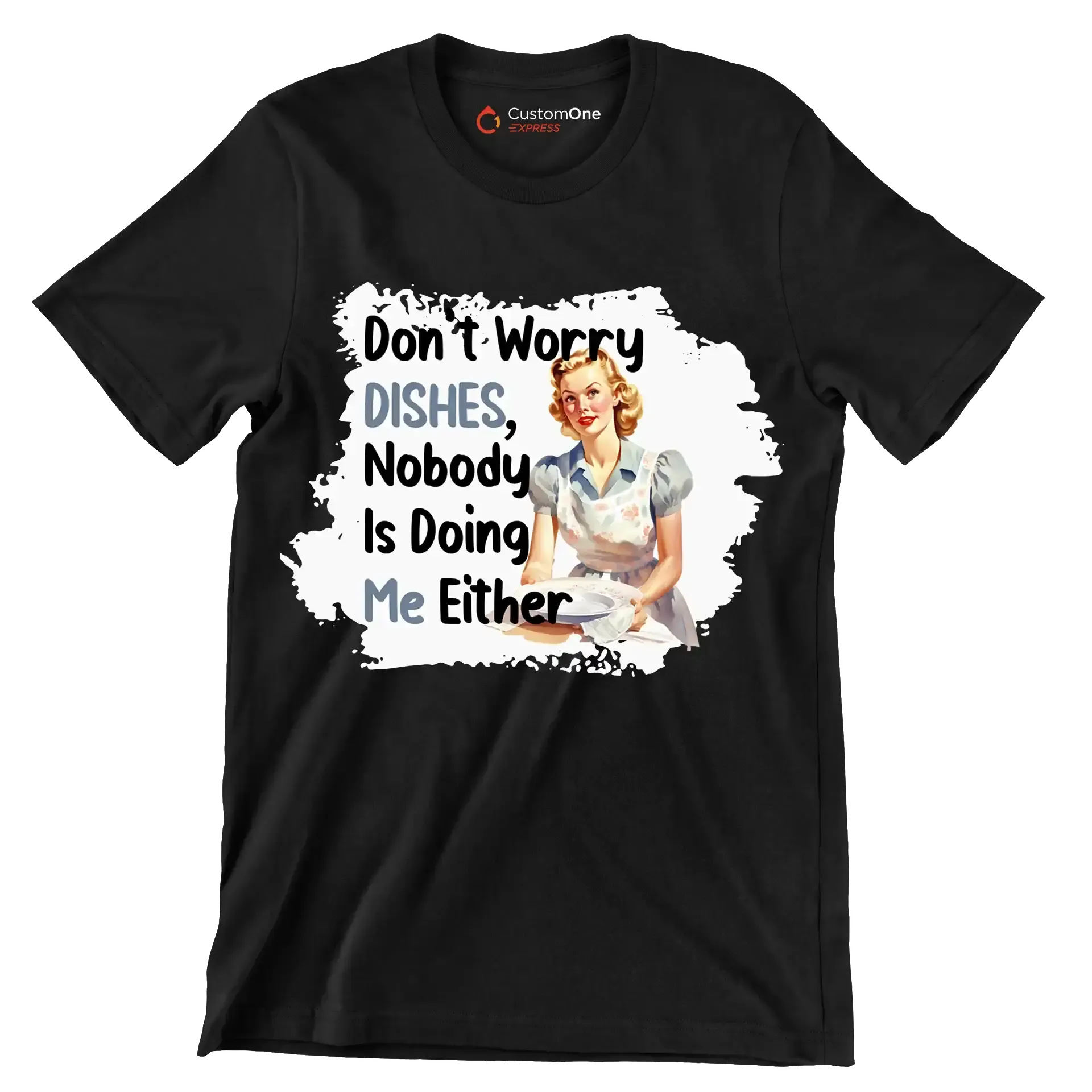 Don't worry dishes, nobody is doing me either - Retro Themed T-Shirt-Black-S-Custom One Express
