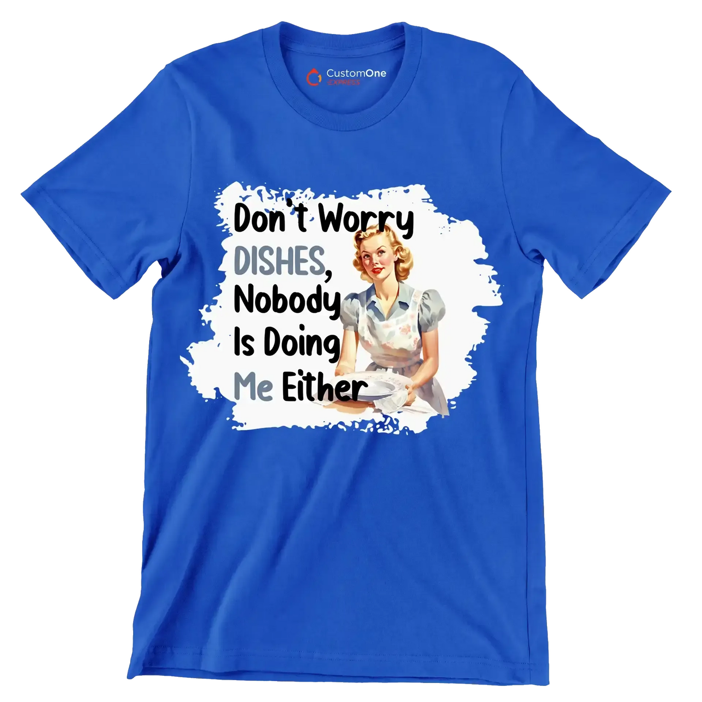 Don't worry dishes, nobody is doing me either - Retro Themed T-Shirt-Blue-S-Custom One Express