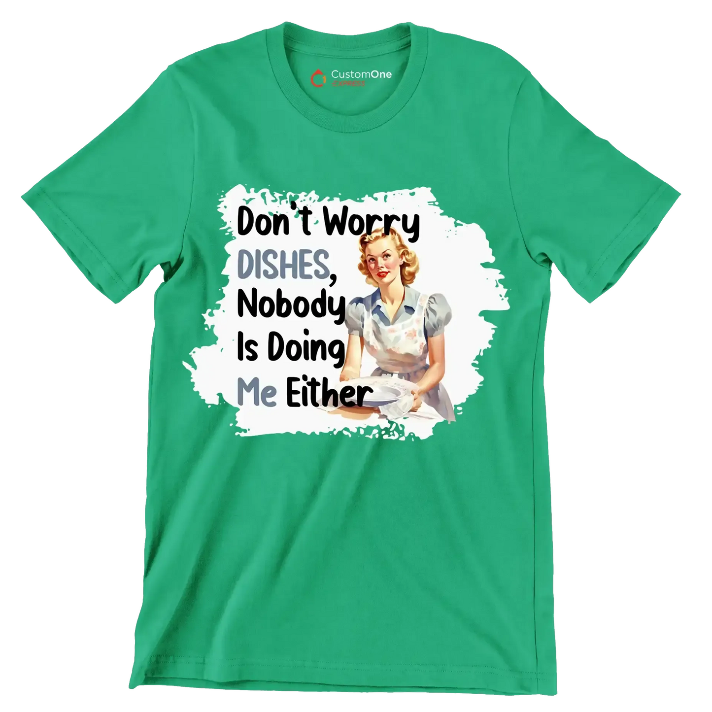 Don't worry dishes, nobody is doing me either - Retro Themed T-Shirt-Green-S-Custom One Express