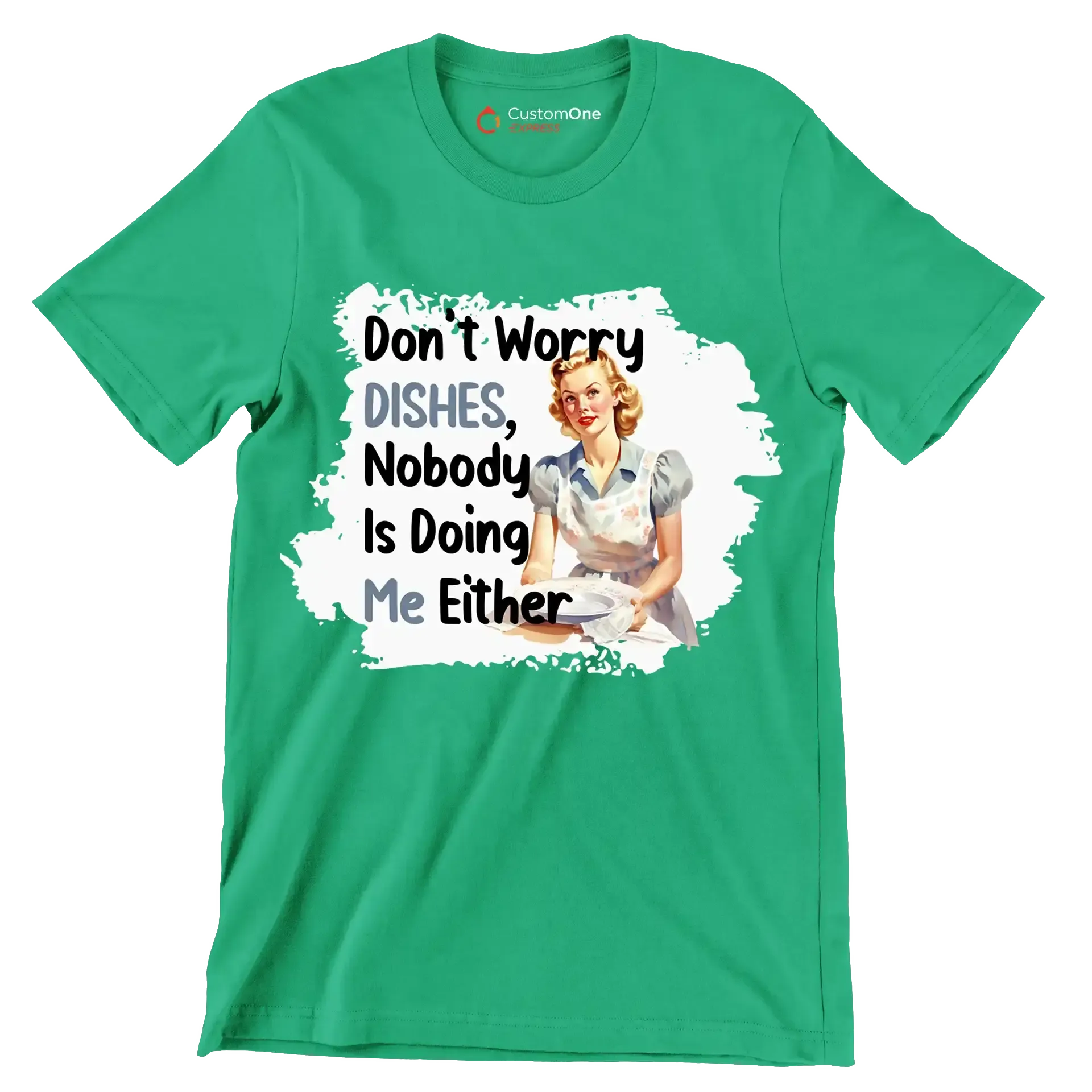 Don't worry dishes, nobody is doing me either - Retro Themed T-Shirt-Green-S-Custom One Express