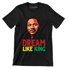 Dream like king - Martin Luther King T-Shirt-Black-S-Custom One Express