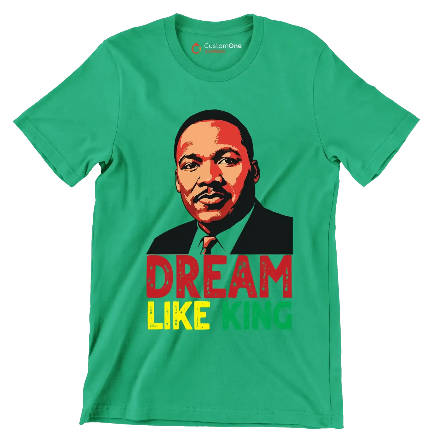 Dream like king - Martin Luther King T-Shirt-Green-S-Custom One Express