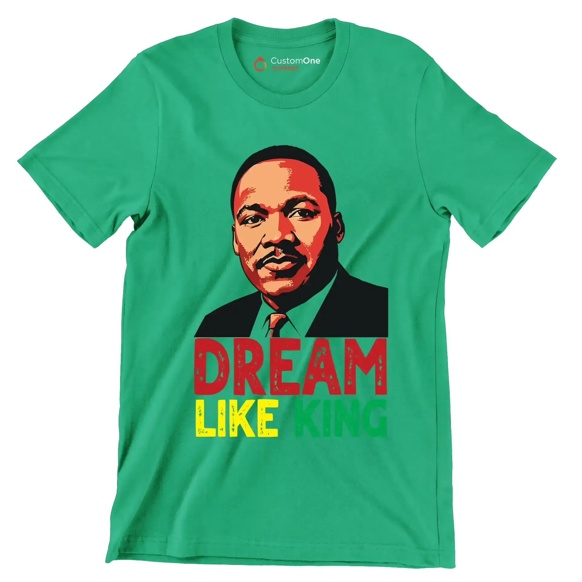 Dream like king - Martin Luther King T-Shirt-Green-S-Custom One Express