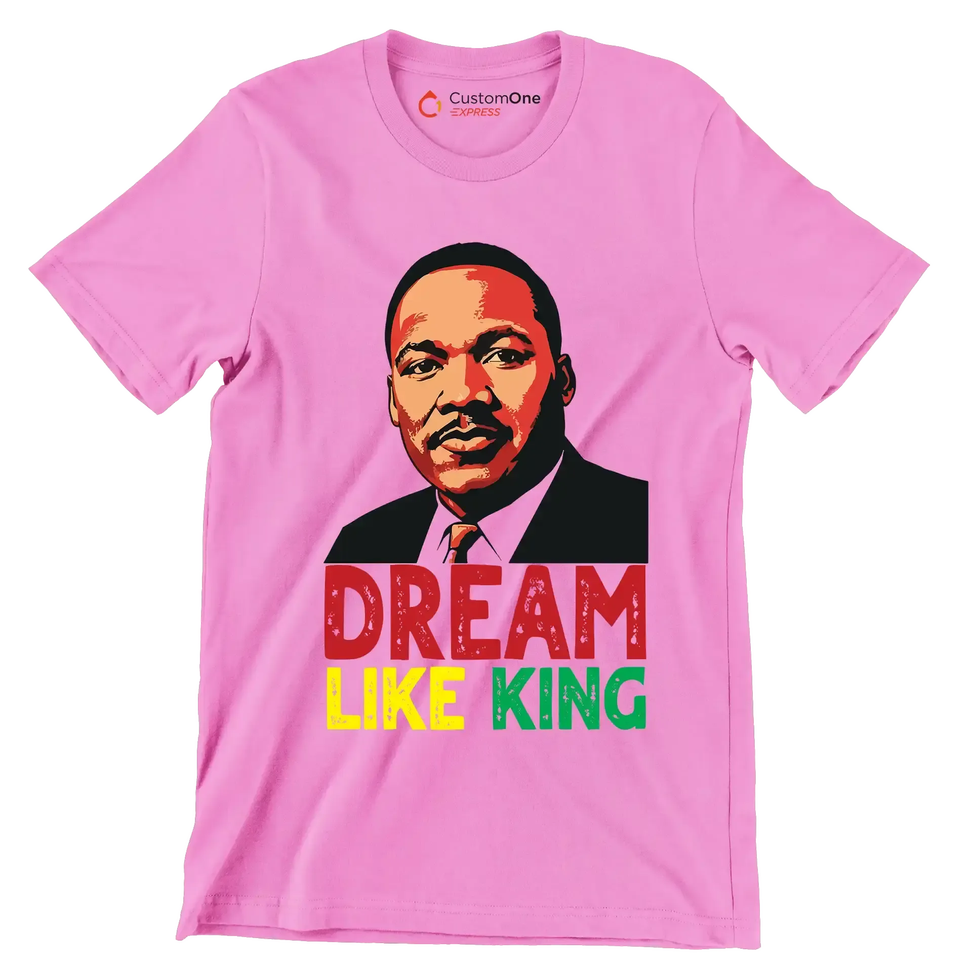 Dream like king - Martin Luther King T-Shirt-Pink-S-Custom One Express