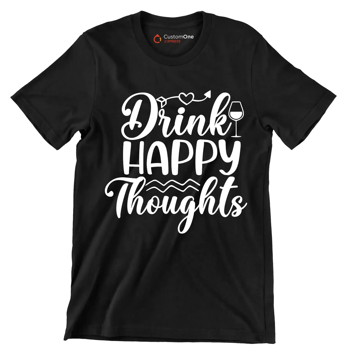 Drink happy thoughts - Sarcasm Themed T-Shirt-Black-S-Custom One Express