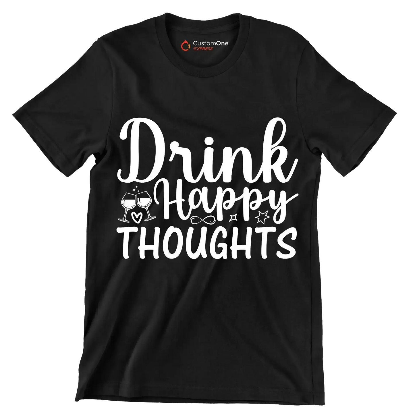 Drink happy thoughts - Sarcasm Themed T-Shirt-Black-S-Custom One Express