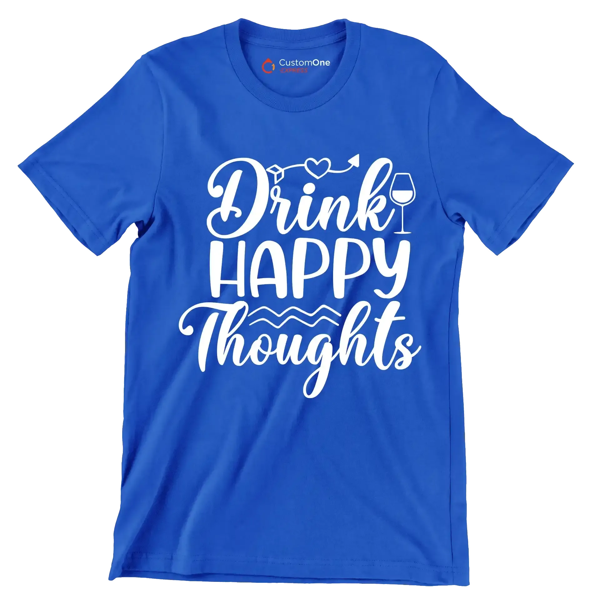 Drink happy thoughts - Sarcasm Themed T-Shirt-Blue-S-Custom One Express