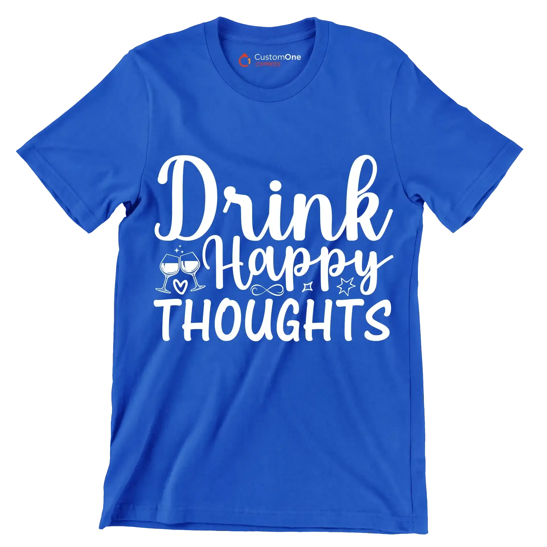 Drink happy thoughts - Sarcasm Themed T-Shirt-Blue-S-Custom One Express