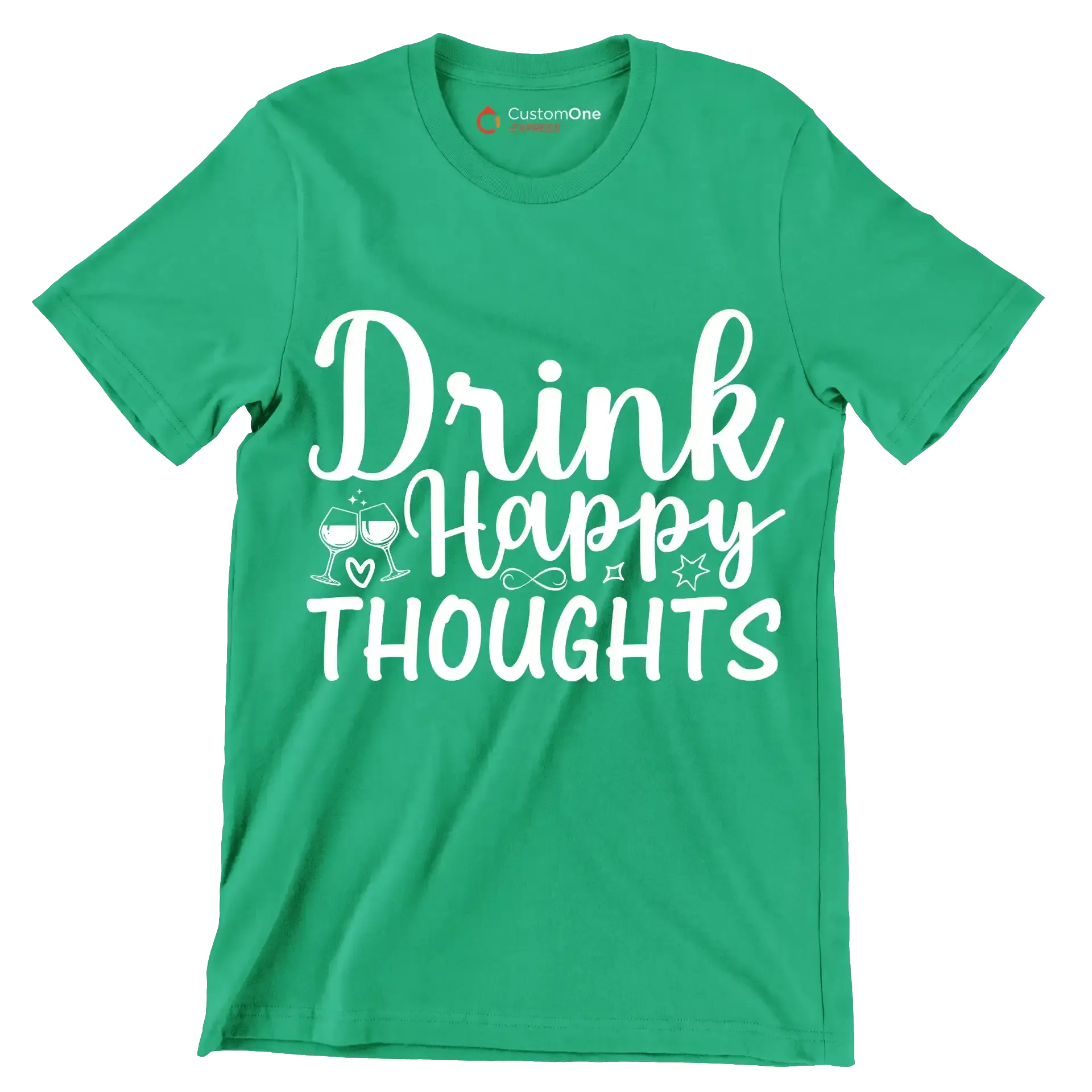 Drink happy thoughts - Sarcasm Themed T-Shirt-Green-S-Custom One Express