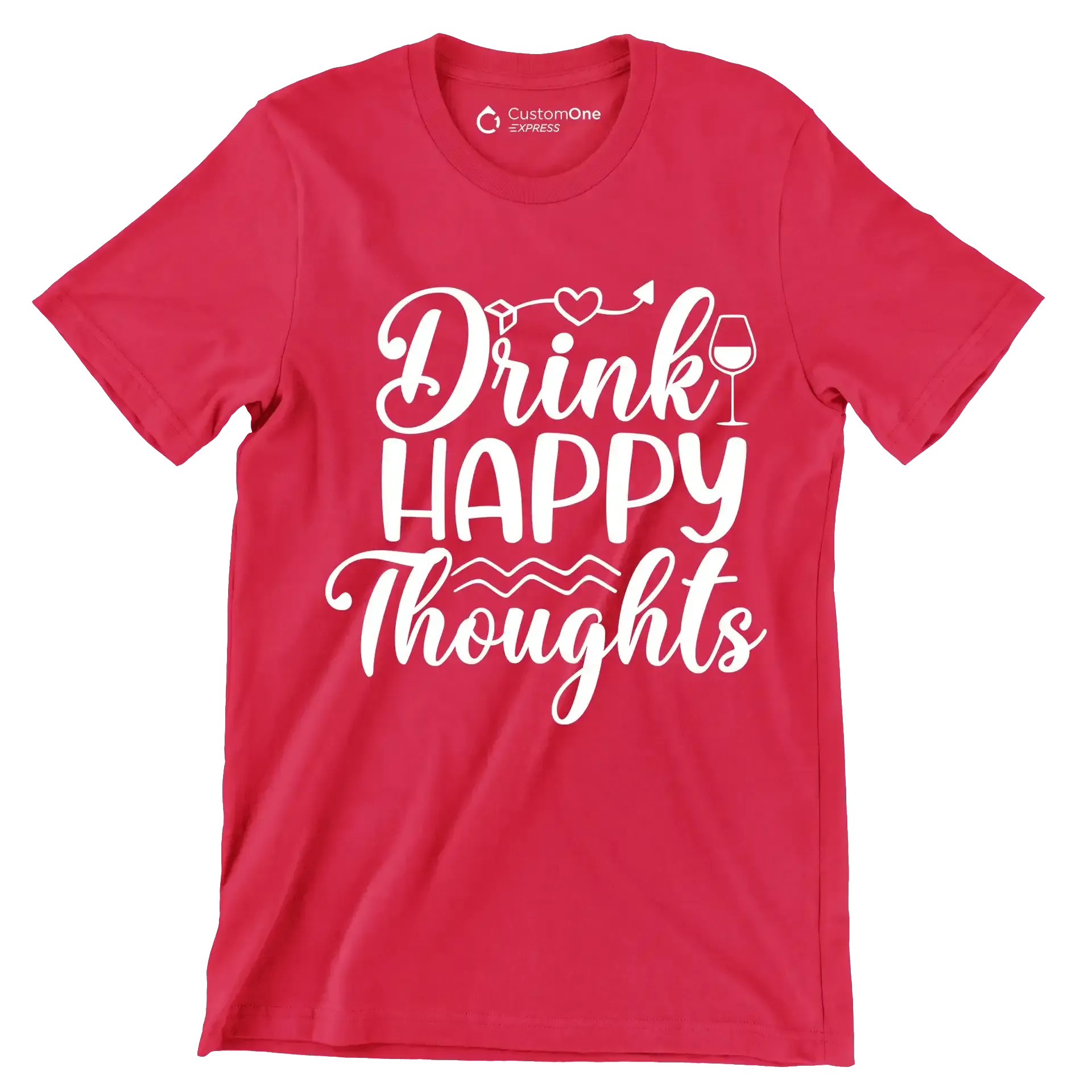 Drink happy thoughts - Sarcasm Themed T-Shirt-Red-S-Custom One Express
