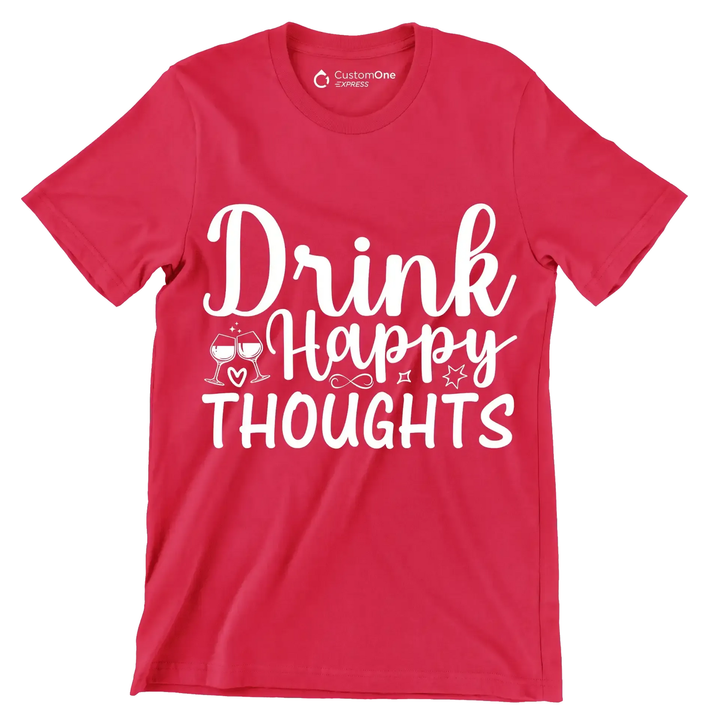 Drink happy thoughts - Sarcasm Themed T-Shirt-Red-S-Custom One Express