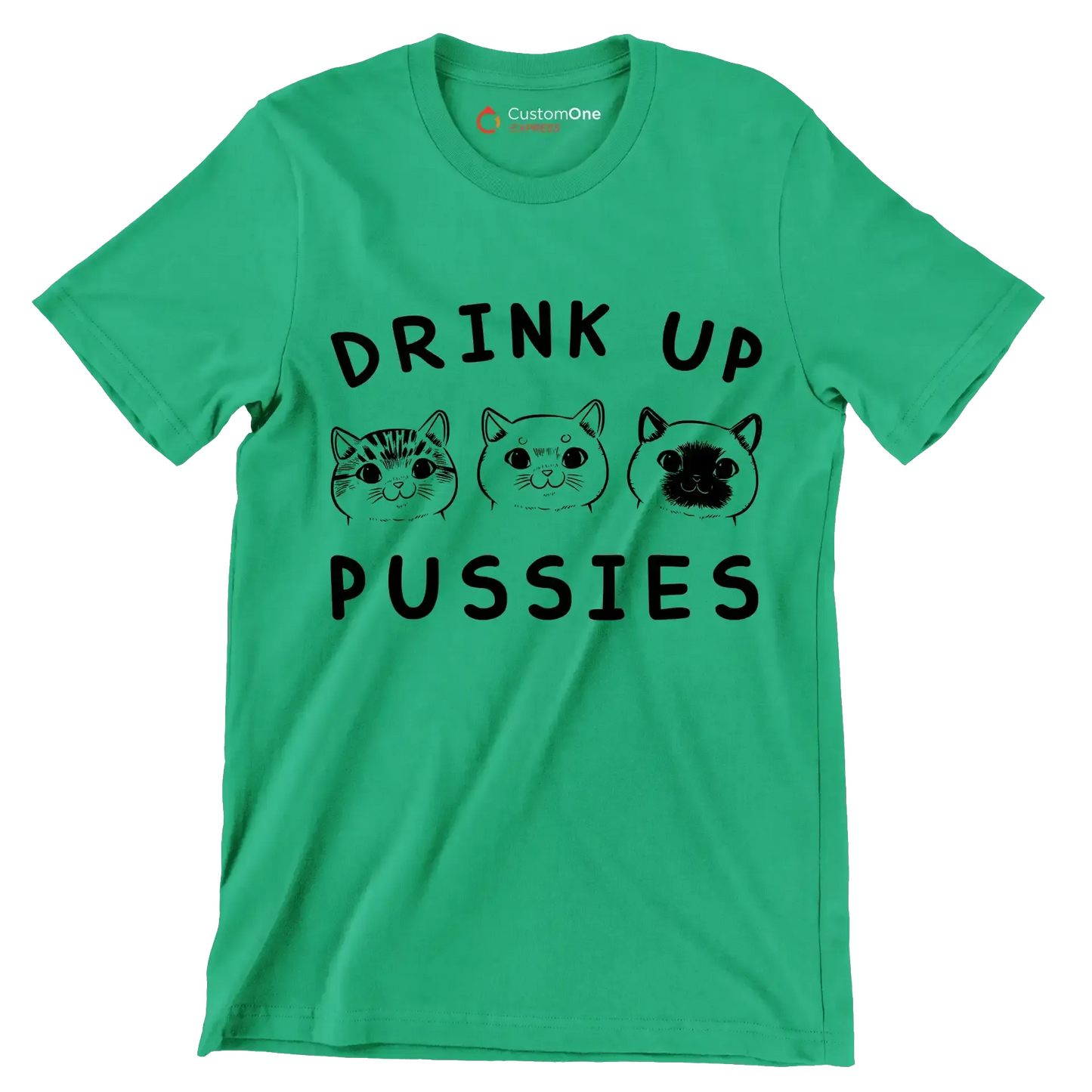 Drink up pussies - Cat Themed T-Shirt-Green-S-Custom One Express