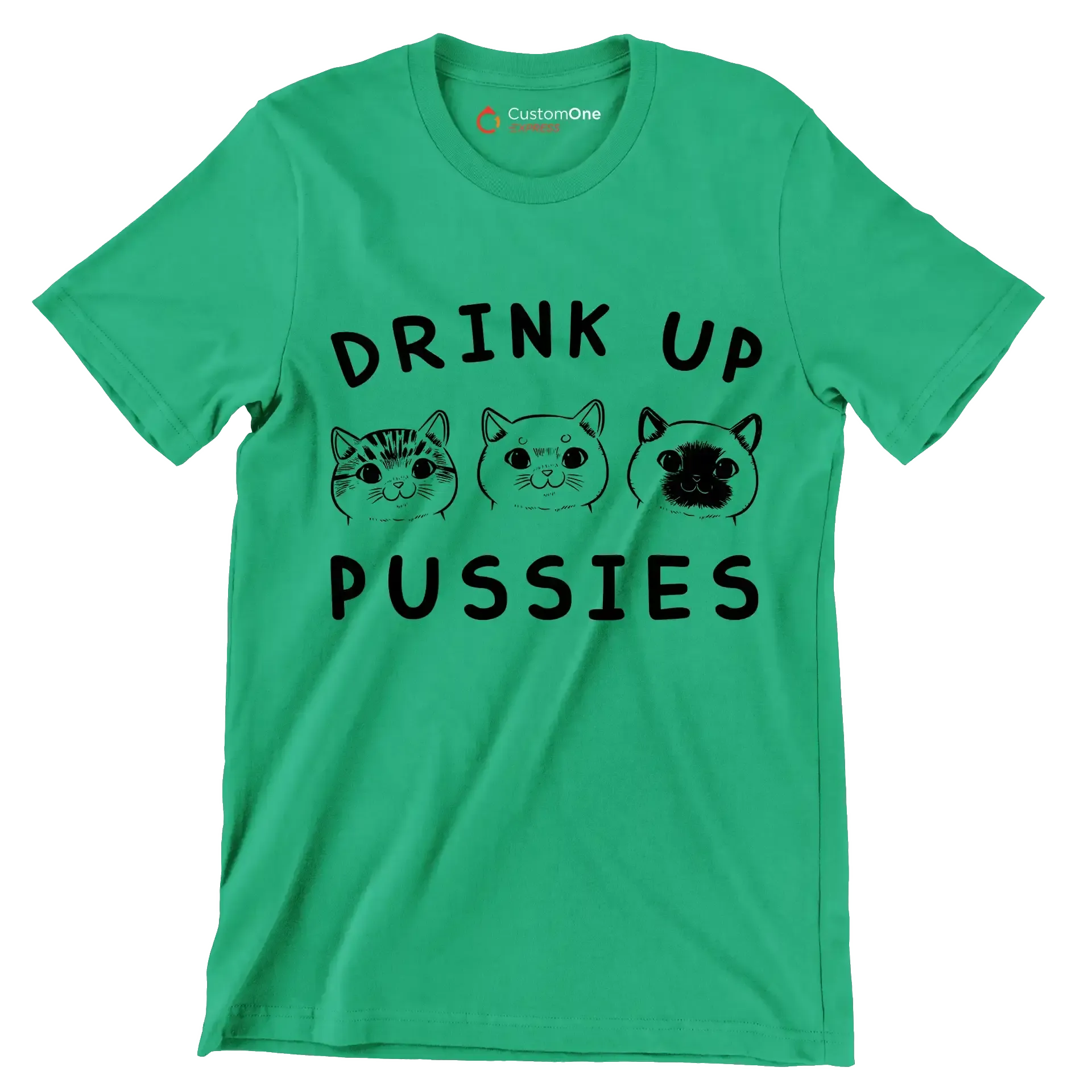 Drink up pussies - Cat Themed T-Shirt-Green-S-Custom One Express