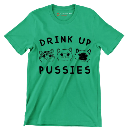 Drink up pussies - Cat Themed T-Shirt-Green-S-Custom One Express